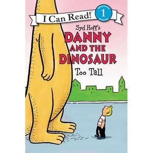 Danny and the Dinosaur: Too Tall -- Syd Hoff